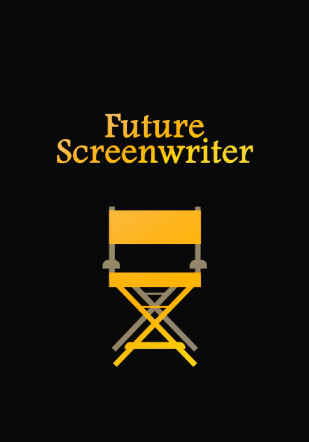 Future Screenwriter Lined Notebook for Screenwriters: Gift For Future Screenwriters, 100 Pages, Lined Notebook, Black Modern Design, Journal For Future Screenwriters