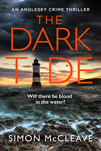 The Dark Tide: The first in the exciting new pulse-pounding crime thriller series from bestselling sensation Simon McCleave (The Anglesey Series) (Book 1)