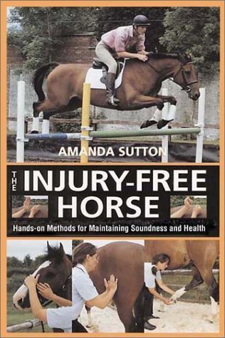 The Injury-Free Horse by Amanda Sutton (2001-06-04)      Hardcover