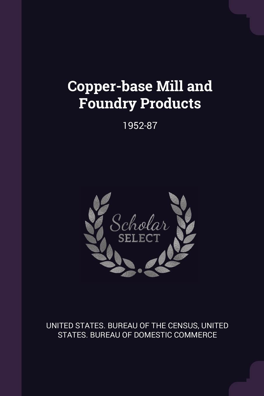 Copper-base Mill and Foundry Products: 1952-87