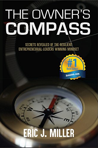 Télécharger The Owner's Compass: Secrets Revealed of the Resilient Entrepreneurial Leader’s Winning Mindset (E Livre PDF Gratuit