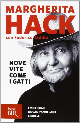 Télécharger Nove vite come i gatti. I miei primi novant'anni laici e ribelli PDF