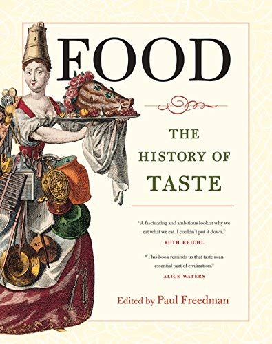 [( Food: The History of Taste (California Studies in Food and Culture #21) By Freedman, Paul ( Author ) Hardcover Nov - 2007)] Hardcover