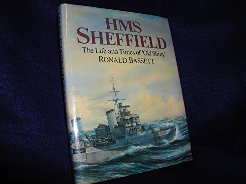 HMS Sheffield: The Life and Times of Old Shiny 0870214349 Book Cover