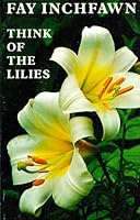 Think of the Lilies (Lakeland) 0551002565 Book Cover
