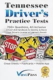 Tennessee Driver's Practice Tests: 700+ Questions, All-Inclusive Driver's Ed Handbook to Quickly achieve your Driver's License or Learner's Permit (Cheat Sheets + Digital Flashcards + Mobile App)