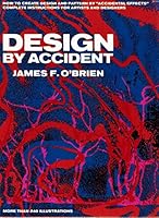 How to Design by Accident: How To Create Design And Pattern by "Accidental Effects" Complete Instructions For Artists and Designers 0486219429 Book Cover