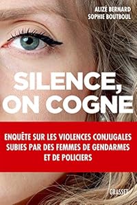 Book's Cover of Silence, on cogne: Enquête sur les violences conjugales subies par des femmes de gendarmes et de policiers.