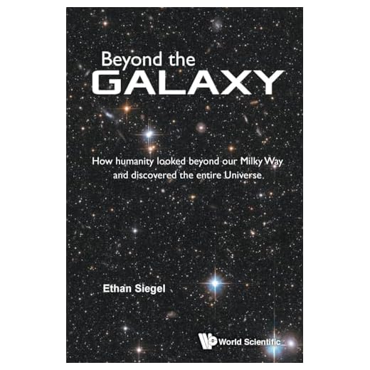 Beyond The Galaxy: How Humanity Looked Beyond Our Milky Way And Discovered The Entire Universe