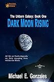 Dark Moon Rising (The Unborn Galaxy)