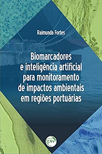 Biomarcadores e inteligência artificial para monitoramento de impactos ambientais em regiões portuárias: