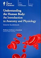 Understanding the Human Body: An Introduction to Anatomy and Physiology (Course Guidebook Only) Great Course #160 B01MG8VM2O Book Cover
