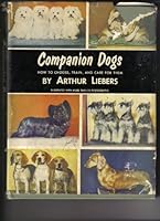 Companion dogs;: How to choose, train, and care for them B0007E4MXU Book Cover
