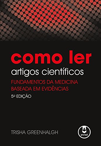 Como Ler Artigos Científicos: Fundamentos da Medicina Baseada em Evidências