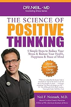 Paperback The Science of Positive Thinking: 5 Simple Steps to Reduce Your Stress & Restore Your Health, Happiness & Peace of Mind Book