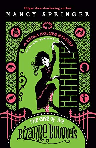 The Case of the Bizarre Bouquets: An Enola Holmes Mystery The Case of the Bizarre Bouquets: An Enola Holmes Mystery