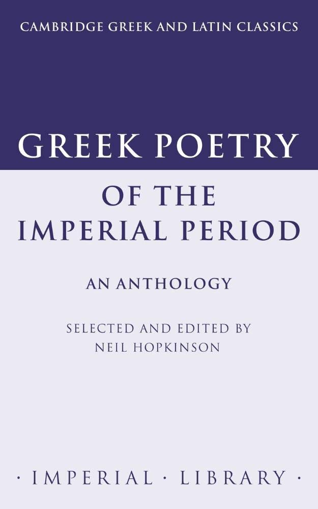 Greek Poetry of the Imperial Period: An Anthology (Cambridge Greek and Latin Classics - Imperial Library)