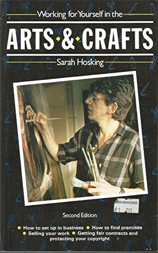 Working for Yourself in the Arts and Crafts (2nd Edition)