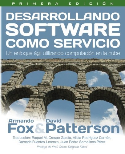 Desarrollando Software como Servicio: un enfoque agil utilizando computacion en la nube (Spanish Edition) by Armando Fox (2015-02-02)