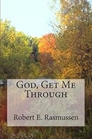 God, Get Me Through 1983420999 Book Cover