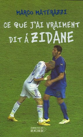 Télécharger Ce que j'ai vraiment dit à Zidane Francais PDF