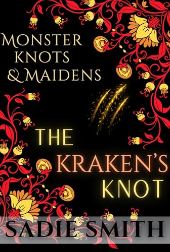 The Kraken's Knot: Age Gap, Fated Mates, Monster Romance with Knotting (Monster Knots and Maidens Book 4) (English Edition)