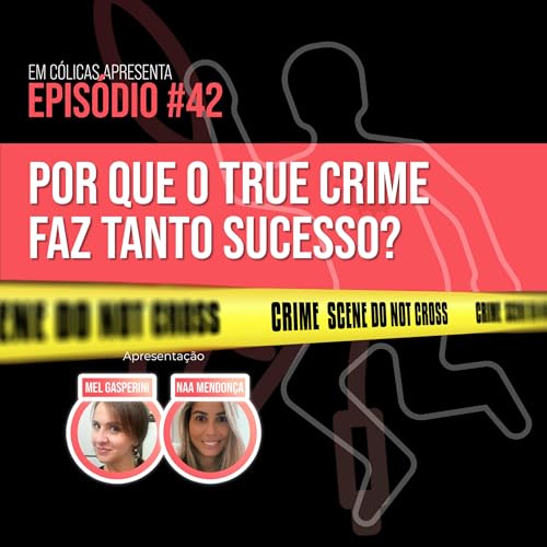 #42 Por que o true crime faz tanto sucesso?