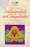  Schlangenkult und Tempelliebe. Sakrale Erotik in archaischen Gesellschaften