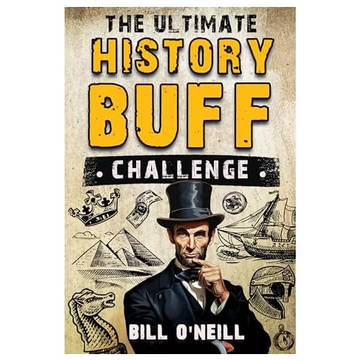 The Ultimate History Buff Challenge: Over 600 Quiz Questions for Curious History Lovers