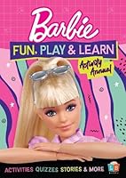 Barbie Fun, Play & Learn Activity Annual 1912342804 Book Cover