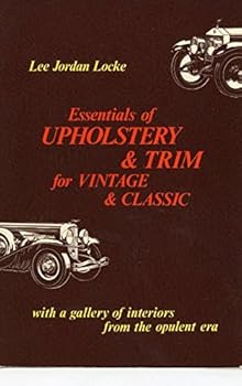 Paperback Essentials of Upholstery & Trim for Vintage & Classic with a Gallery of Interiors from the Opulent Era Book
