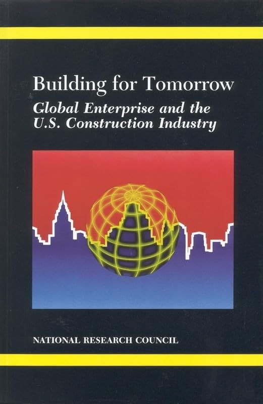 Buy Building for Tomorrow: Global Enterprise and the U.S. Construction Industry โ BookShops.in
