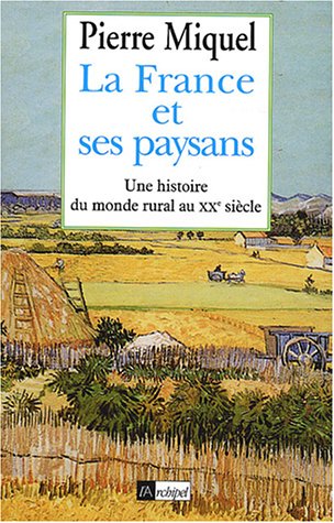 Télécharger La France et ses paysans : Une histoire du monde rural au XXe siècle Francais PDF
