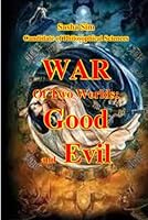 War of Two Worlds: Good and Evil (Good and Evil. Spirituality) B0G3B1P49V Book Cover