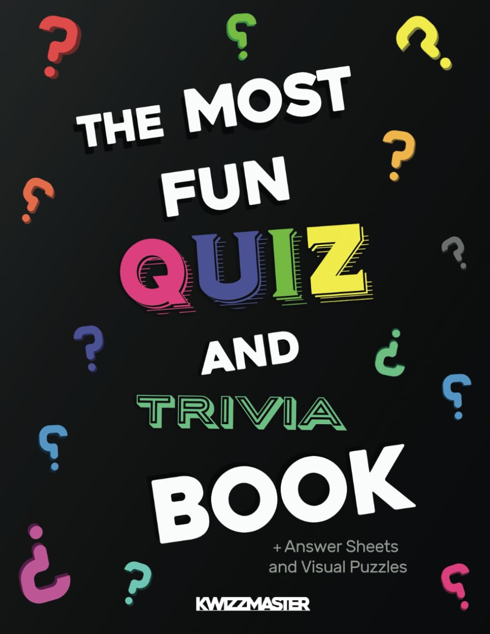 The Most Fun Quiz and Trivia Book: + Answer Sheets and Visual Puzzles