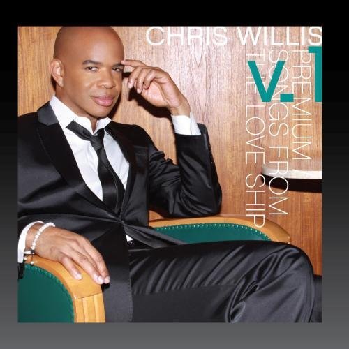 Premium: Songs From The Love Ship Vol. 1 by Chris Willis