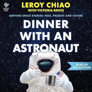 Dinner with an Astronaut Audiobook By Leroy Chiao cover art