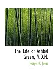  The Life of Ashbel Green, V.D.M.