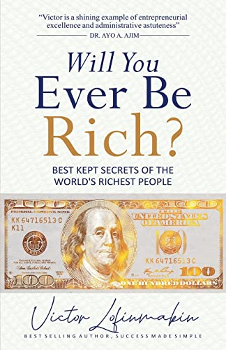 Will You Ever Be Rich?: Best Kept Secrets of the World’s Richest People