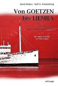 Paperback Von GOETZEN bis LIEMBA: Auf Reisen mit einem Jahrhundertschiff [German] Book