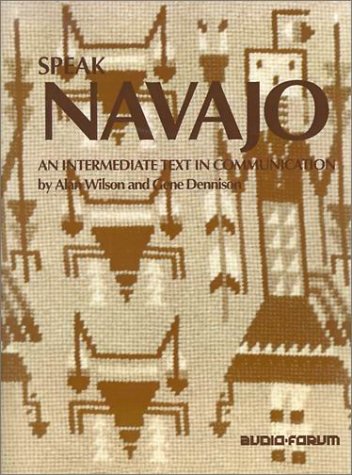 Speak Navajo: An Intermediate Text in Communication Speak Navajo: An Intermediate Text in Communication