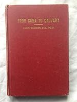 From Cana to Calvary, B0006AOVC2 Book Cover
