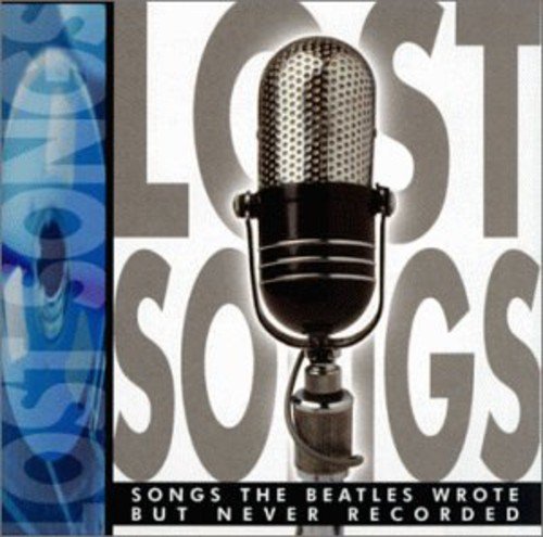 Lost Songs: Songs Beatles Wrote But Never Recorded