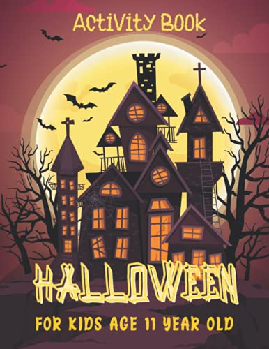 Halloween Activity Book For Kids Age 11 Year Old: Spooky & Scary Halloween Game Book Words search , Mazes, coloring , Crosswords, sudoku , ... | ... Teens, Childrens, Man, Women, Girls and Boys