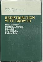 Redistribution with Growth: Policies to Improve Income Distribution in Developing Countries in the Context of Economic Growth: A Joint Study (Commissioned) by the World Bank's Development Research 0199200696 Book Cover