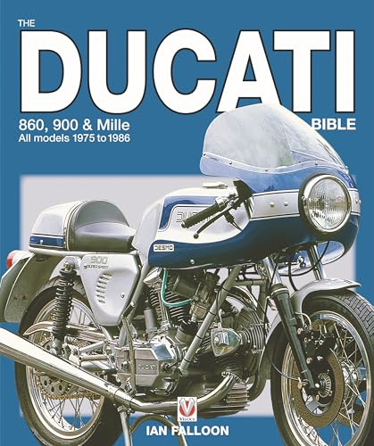  The Ducati 860, 900 & Mille Bible: All Models 1975 to 1986
