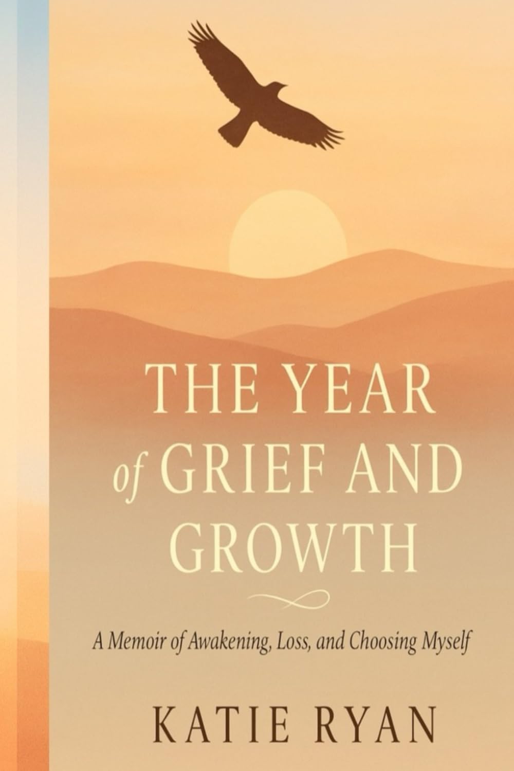 The Year of Grief and Growth: A Memoir of Awakening, Loss, and Choosing Myself