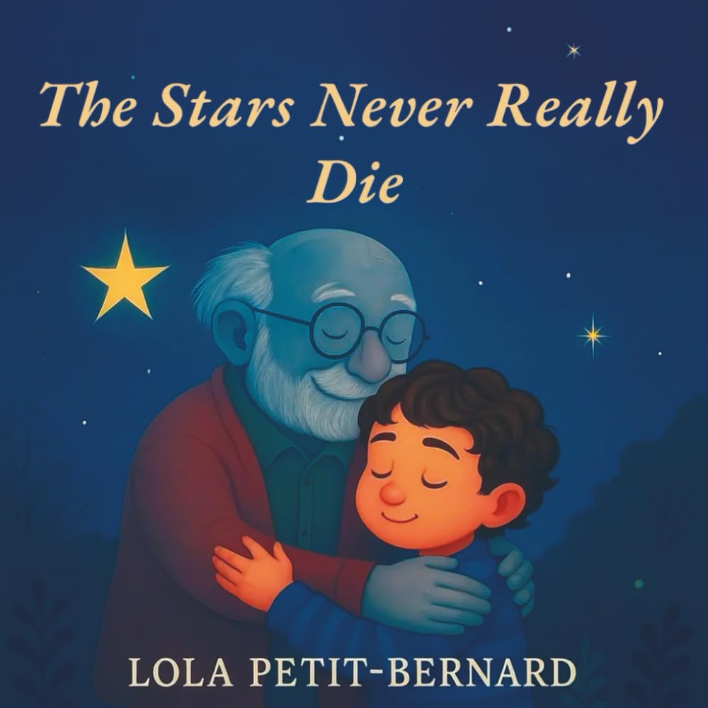 The Stars Never Really Die: Book about death for children: Illustrated album to gently explain death to young children (ages 3-6)
