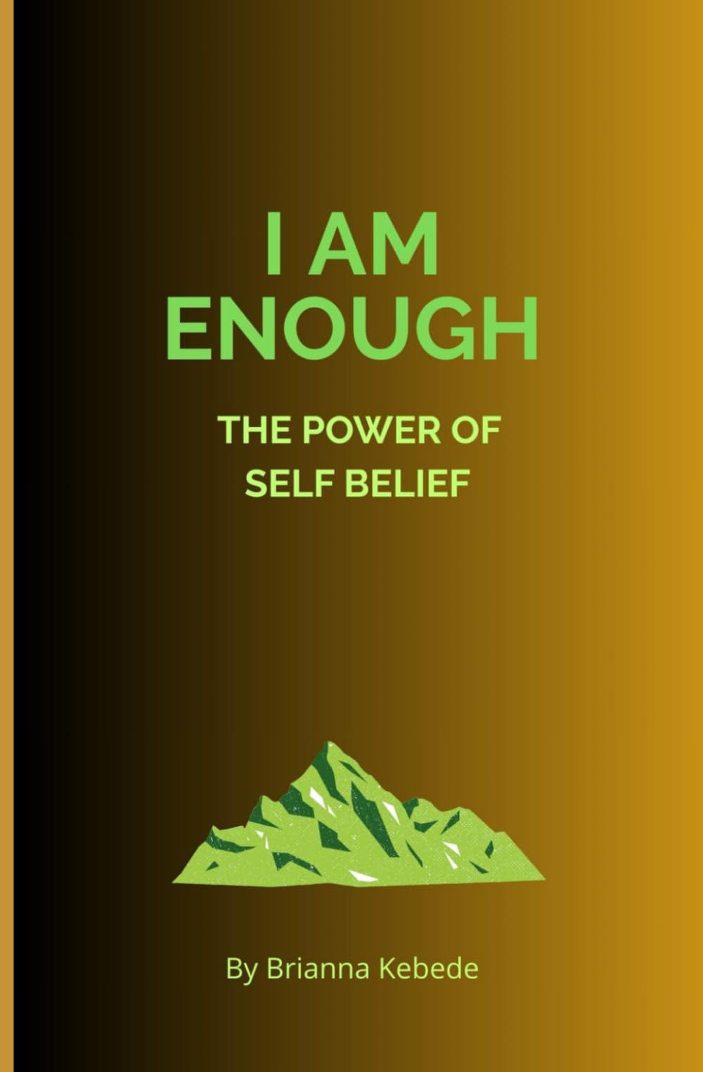 I am Enough: The Power of Self Belief