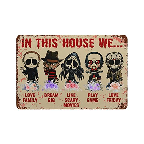 Metal Tin Sign,Horror in This House We Love Family Dream Big Like Scary Movie Play Game Love Friday, Horror Movies Characters Art Aluminum Sign Wall Art Decor Metal Sign,Public Sign 30x40cm(12x16inch)